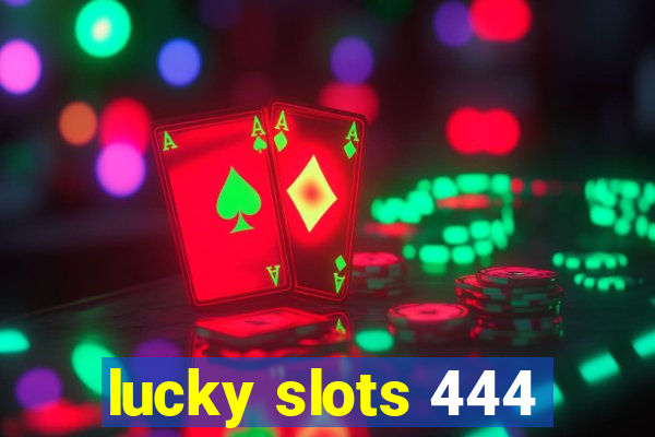 lucky slots 444